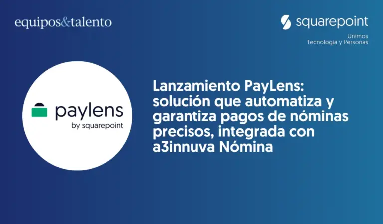 Paylens nueva herramienta y solución por Squarepoint para A3 innuva nómina